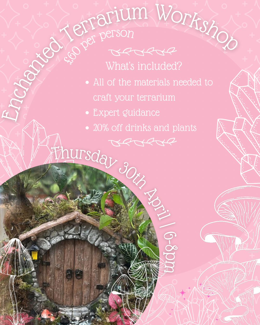 Enchanted Terrarium Workshop - Thursday 30th April 6pm - 8pm